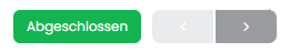 Navigationselement mit grünem Abgeschlossen-Button und grauen Navigationspfeilen.